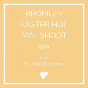 Bromley Easter Holiday Mini Shoot 1pm Friday 16th April 2021